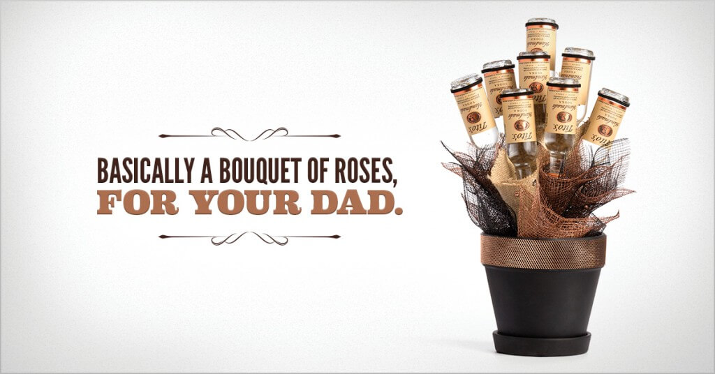 Basically a bouquet of roses, for your dad.